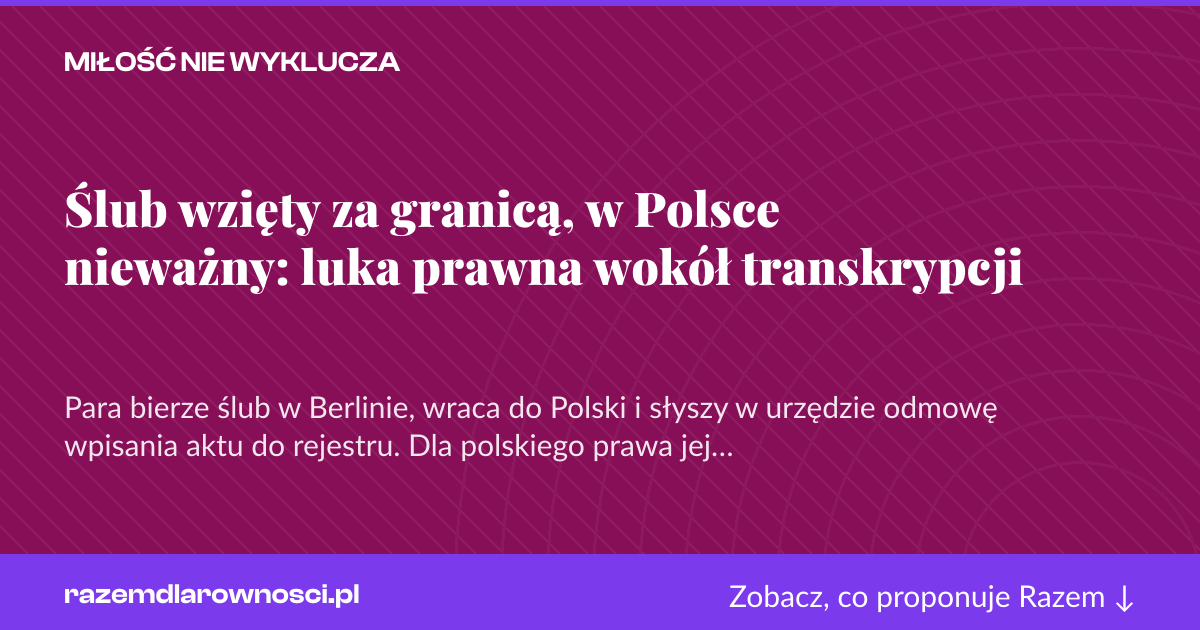 Karta social do udostępnienia: Ślub wzięty za granicą, w Polsce nieważny: luka prawna wokół transkrypcji