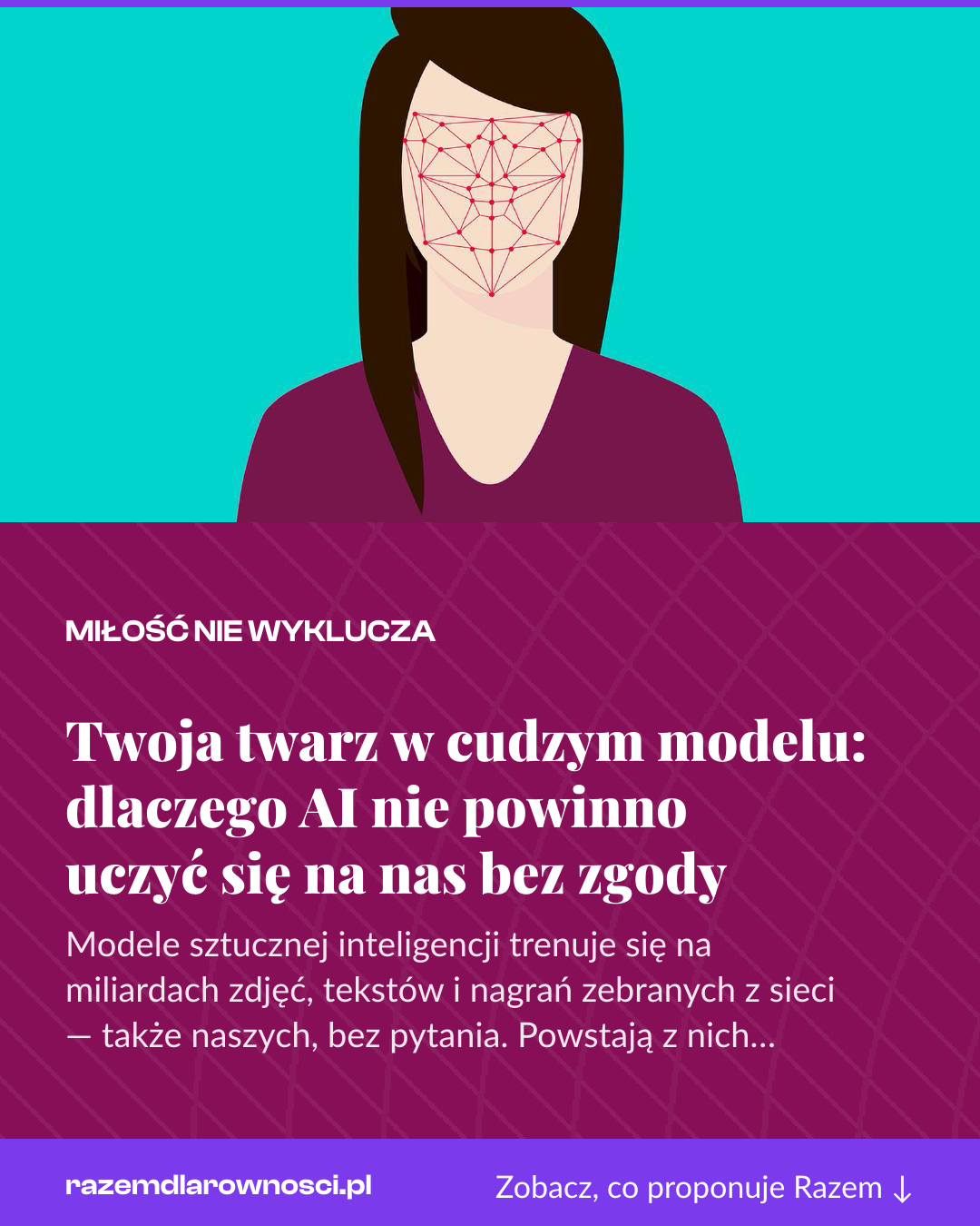 Grafika pionowa do udostępnienia: Twoja twarz w cudzym modelu: dlaczego AI nie powinno uczyć się na nas bez zgody