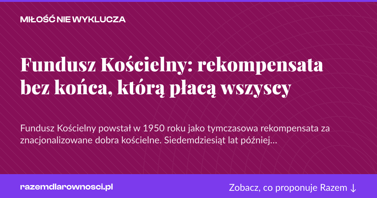 Karta social do udostępnienia: Fundusz Kościelny: rekompensata bez końca, którą płacą wszyscy