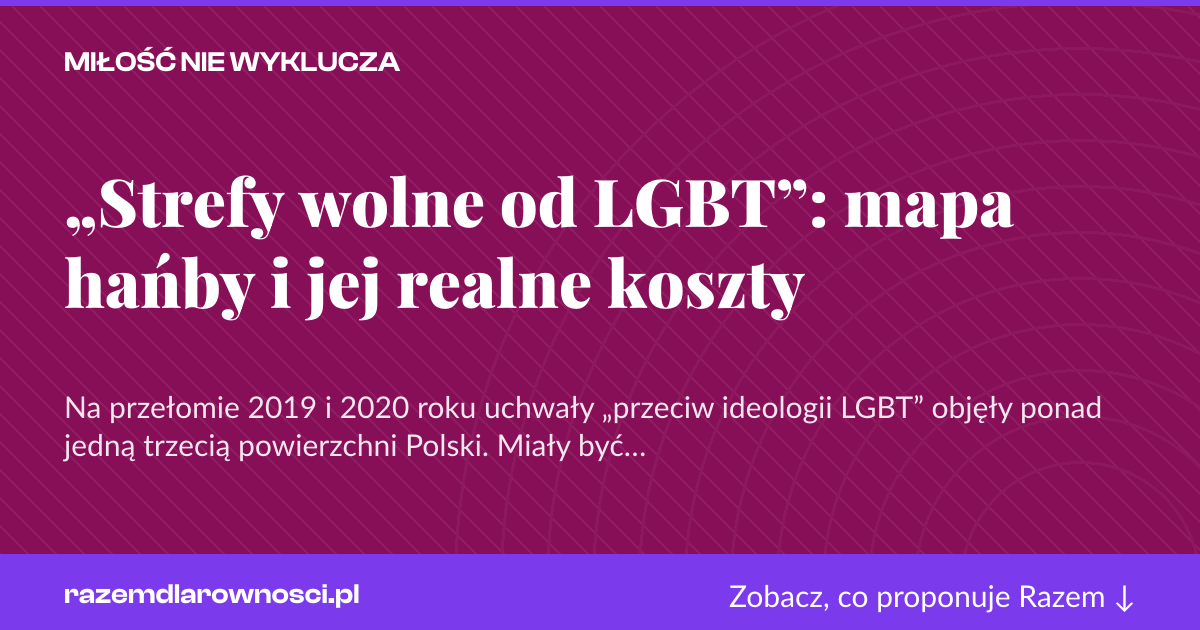 Karta social do udostępnienia: „Strefy wolne od LGBT”: mapa hańby i jej realne koszty