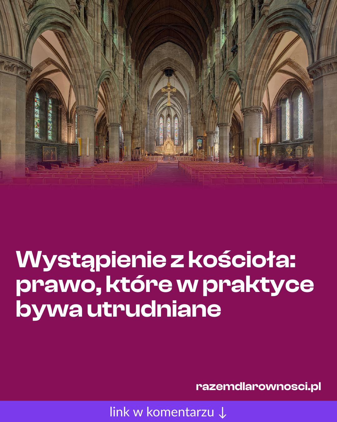 Grafika do udostępnienia: Wystąpienie z kościoła: prawo, które w praktyce bywa utrudniane