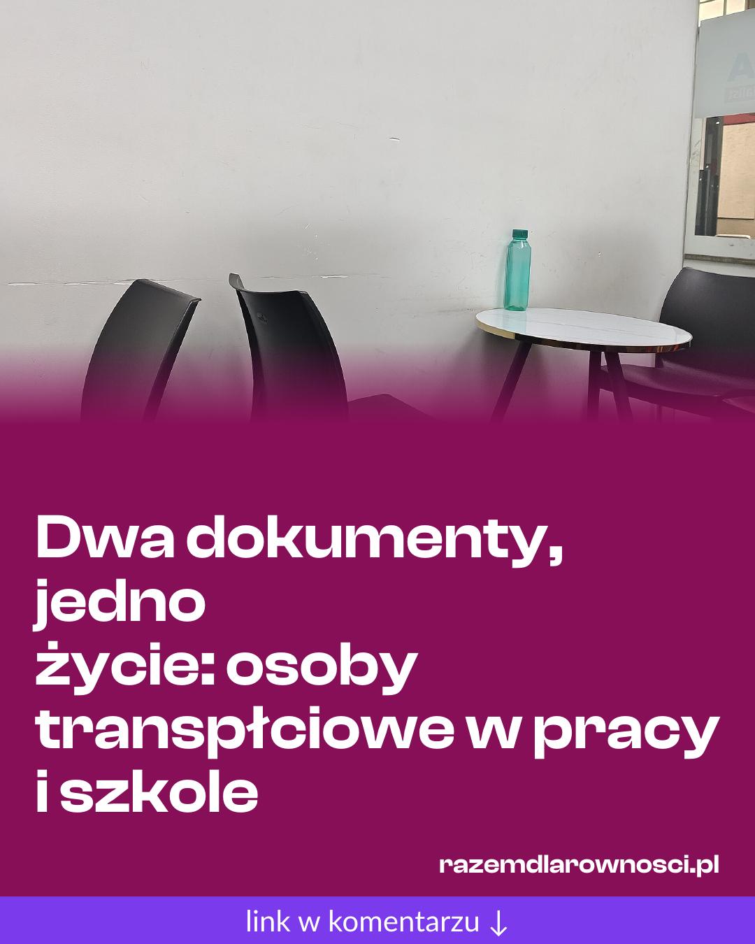 Grafika do udostępnienia: Dwa dokumenty, jedno życie: osoby transpłciowe w pracy i szkole